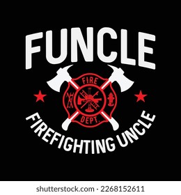 Funcle Firefighter Uncle Fire Wife Fireman Shirt