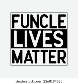 Funcle Lives Matter Cool Funny Fun Uncle Joke Funny Humor Cooler Uncle