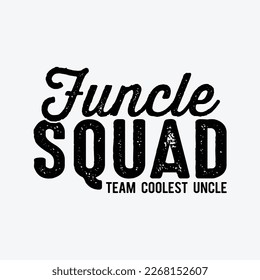 Funcle Squad funny t-shirt design