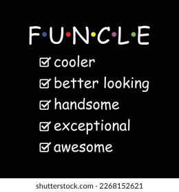 Funcle for Uncle Funny funny t-shirt design