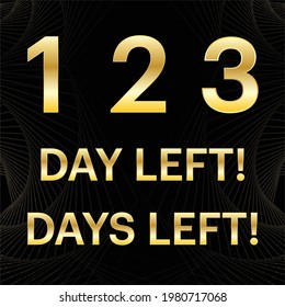 Function Party Golden Text Countdown Numbers ONE, TWO, THREE With Days Left! Easy to design a Template, Postcard, Flyer, Banner, Post, etc. Vector Illustration.