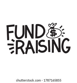 Fund Raising calligraphy and graphic vector for a card. Hand drawn lettering. Ink illustration. Modern brush calligraphy. Isolated on white background.