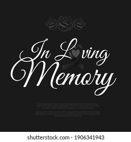 Funeral card with rose flower and text with black heart ribbon. Funeral mourning border and font in loving memory on black background. Vector illustration