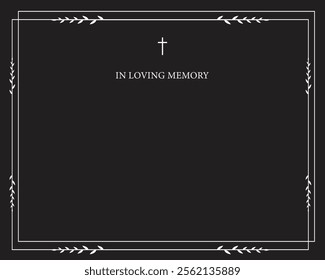 Funeral vector card. Empty card. Black and white background and frame. In loving memory text