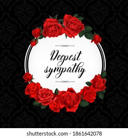 Funeral Vector Card With Sketch Red Rose Flowers Wreath. Obituary Frame With Engraved Floral Decoration And Typography Deepest Sympathy. Vintage Poster With Roses Blossoms Round Border And Leaves