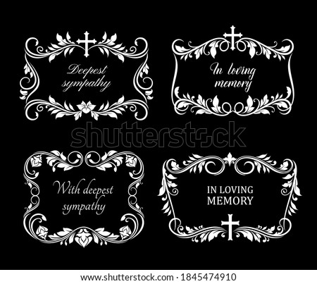 Funeral vector frames with mourning white flowers, flourishes and cross. Floral borders with condolence typography. Obituary mournful funereal monochrome framing floral design with blossoms and leaves