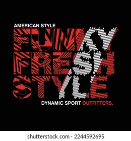 fungky fresh style typography for t-shirt stamp, tee print, fashion slogan, badge, label clothing, jeans, or other printing products. Vector illustration