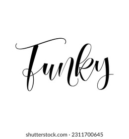 funky and black lettering quote