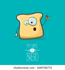 funky cartoon cute white sliced bread character isolated on azure background. My name is bread concept vector illustration. funky bakery food character with eyes and mouth