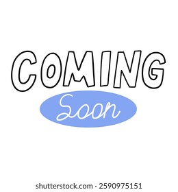 Funky Coming Soon Handdrawn Badge. Colorful Progress Come Tag Sticker. Vector Clipart Illustration