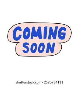 Funky Coming Soon Handdrawn Bold. Colorful Progress Come Tag Sticker. Vector Clipart Illustration