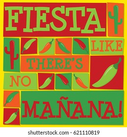 Funky Fiesta card in vector format. Translation "Party like there's no tomorrow!"