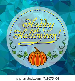 Funky label with Halloween pumpkin and text "Happy Halloween!" Original design element for greeting cards, invitations, prints. Vector clip art.
