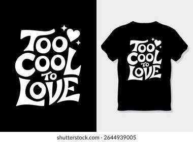 Funky Retro Typography Art Featuring Too Cool To Love Phrase