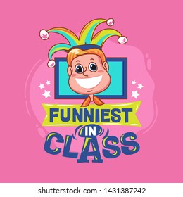 Funniest in Class Phrase with Colorful Illustration. Back to School Quote