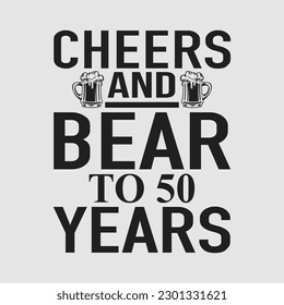 Funny 50th Birthday Gift Cheers and Beers to 50 Years Shirt