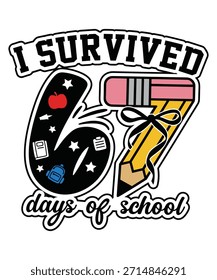 Funny 67 Days of School EPS, I Survived 67 Days Shirt Design PNG, Trending School Meme, Teacher Student Gift, 6 7 Camo PNG, Classroom Humor.