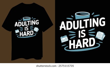 Funny Adulting T-Shirt – Coffee Cup Design