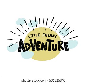 Funny Adventure. Hand drawn lettering. Vector art. Travel and adventute concept