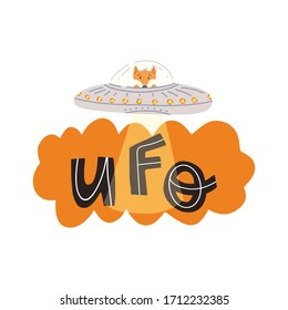 Funny alien fox in UFO with ray of light from spaceship and hand lettering. Cute isolated vector illustration in flat style.
