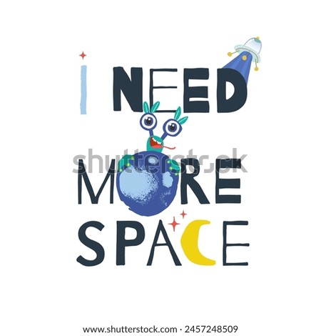 Funny alien holding the moon with a sign next to it that says I need more space. Vector illustration