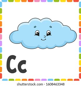 Funny alphabet. Letter C - cloud. ABC square flash cards. Cartoon character isolated on white background. For kids education. Developing worksheet. Learning letters. Color vector illustration.