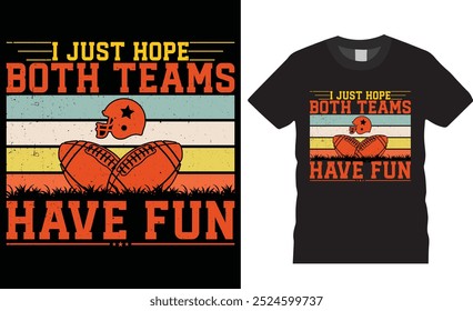 Lustiger American Football, ich hoffe nur, beide Teams haben Spaß Typografie Vektorgrafik T-Shirt-Design. T-Shirts für Fußballliebhaber, Spiel-T-Shirt, Sport-T-Shirts bereit für Print-Poster, Banner, Becher, Pod