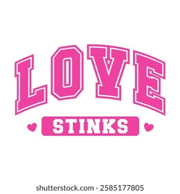 Funny anti-Valentine's Day typography design with bold pink text "Love Stinks" and heart details. Perfect for sarcastic and humorous Valentine's graphics.