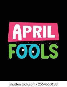 Funny April Fool's Day April 1st T-Shirt