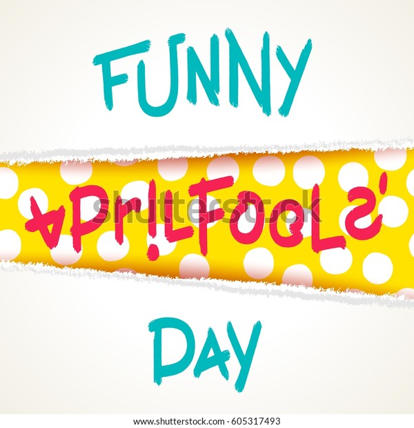 Funny April Fools Day. Joking creative\
design with torn paper elements. Vector\
template