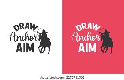 Funny Archery t shirt design Draw anchor aim