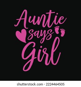 Funny Auntie says Girl t-shirt design