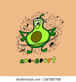 Funny avocado is engaged in fitness. Promoting healthy lifestyle and sports. Inspiring and motivating phrase. Bright illustration in doodle style for banner, poster, card. Vector.