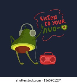 A funny avocado listens to music on headphones, dances and points to a quote. Listen to your avo-heart. Handwritten lettering. The concept of a healthy lifestyle. Vector illustration.