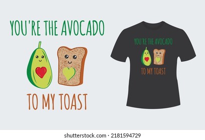Funny Avocado and Toast Vector with a lovely quote 'You are the avocado to my toast'. svg