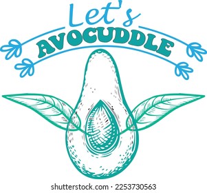 Funny Avocado Vegan Lover Quotes and Graphics for T-Shirts and other Print Items. Colorful Vector Illustration and Typography for Print on Demand Business Industry. 