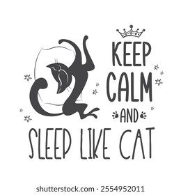 Funny background or banner with black cat and phrase - keep calm and sleep like cat. hand drawn lettering and adorable domestic cat. vector illustration