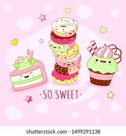 Funny background with cute sweet foods in kawaii style with smiling face and pink cheeks. Inscription So sweet, donuts, cake and cupcake. EPS8  