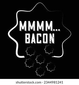 Funny Bacon Lovers Shirt  mmmm... Bacon T-Shirt