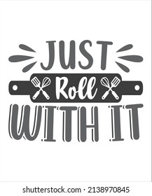 Funny bakery quote. Just roll with it. Kitchen print with a rolling pin. Vector illustration