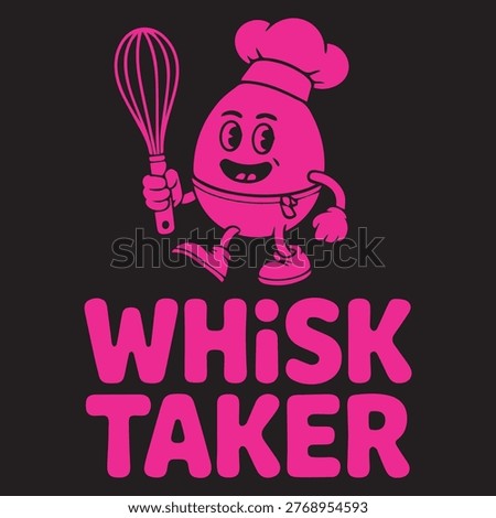 Funny Baking Quote Whisk Taker Cooking Typography Design