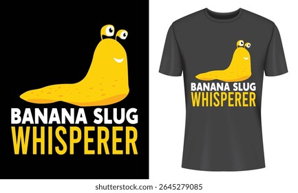 Funny banana slug t-shirt design perfect for nature lovers and quirky individuals. Features a charming cartoon slug illustration and catchy slogan. Great for gifts