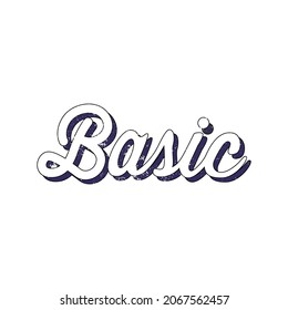 Funny Basic Text and grunce texture, vector art for screen printing, sublimation or anything your imagination wants RH+