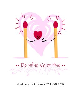 Funny be mine Valentine  illustration. Fire matches in hands  has gift heart. Love story. Relationship. Vector design concept for Valentines Day and other users.