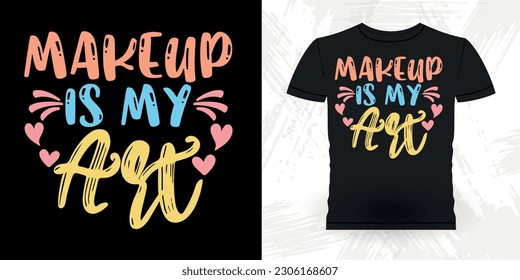 Funny Beautician Cosmetologist Makeup Artist T-Shirt Design