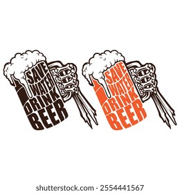 Funny Beer Quote with Save Water Drink Beer Text in Stylish Typography and Mug Illustration