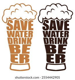 Funny Beer Quote with Save Water Drink Beer Text in Stylish Typography and Mug Illustration