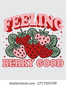 Funny “Feeling Berry Good” strawberry vector illustration for t-shirt design, stickers and print on demand. Cute hand drawn fruit artwork perfect for food lovers and apparel graphics.