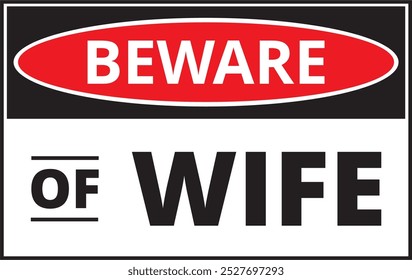 Funny beware of wife sign on a white background