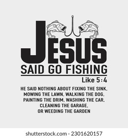 Funny Bible Saying, Jesus Said Go Fishing Luke 5 4